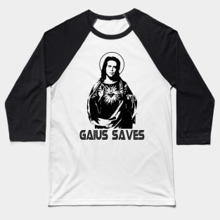 Gaius saves Baseball T-Shirt